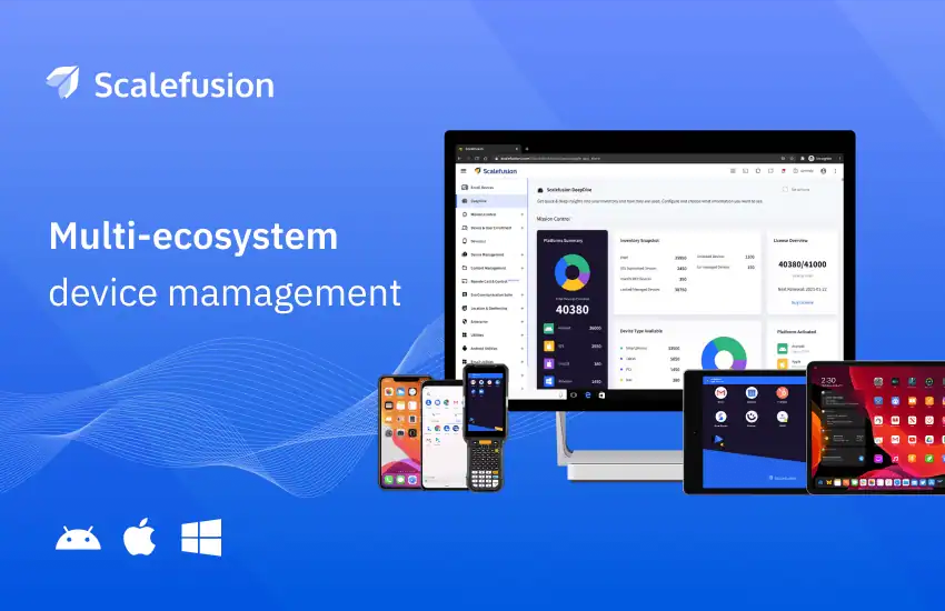 Scalefusion multi-ecosystem device management across Android, Apple, and Windows platforms. Scalefusion multi-ecosystem device management across Android, Apple, and Windows platforms.